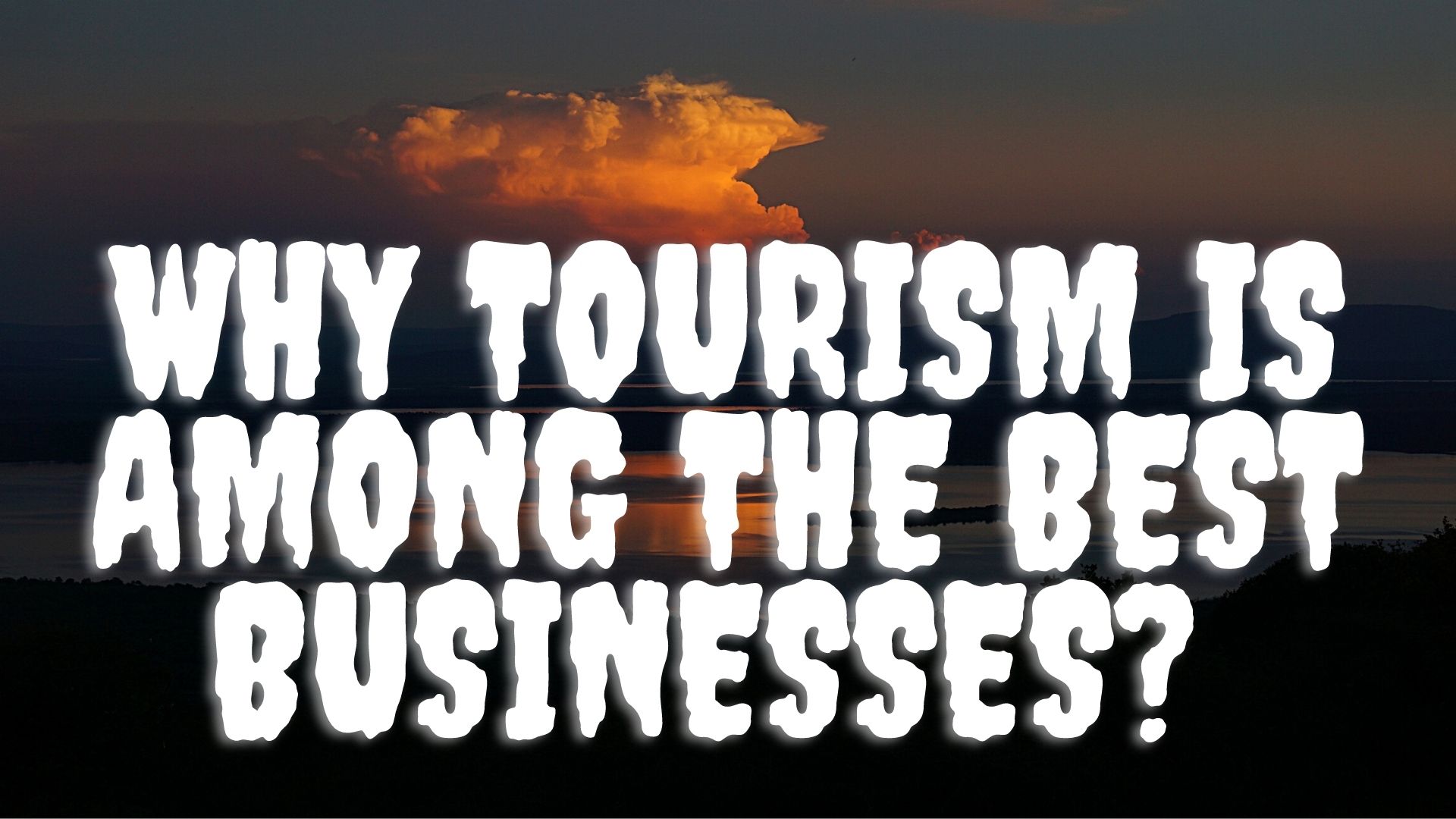 Tourism Is One Of The Best Business