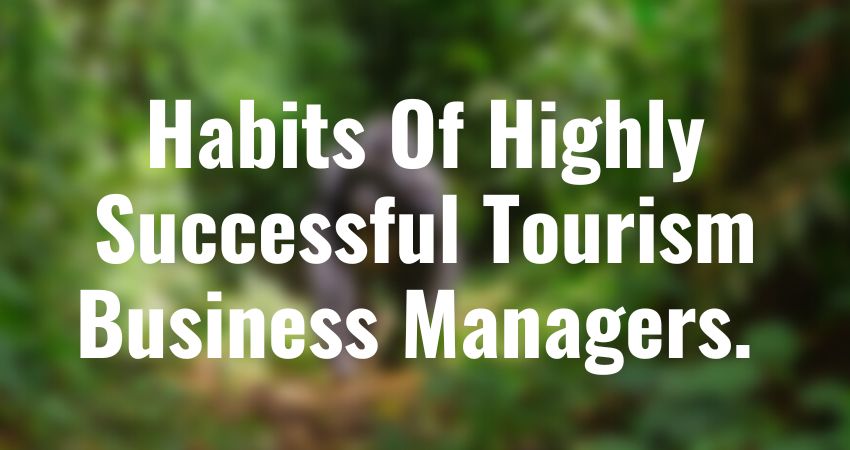 Building Good Habits For Tourism Business